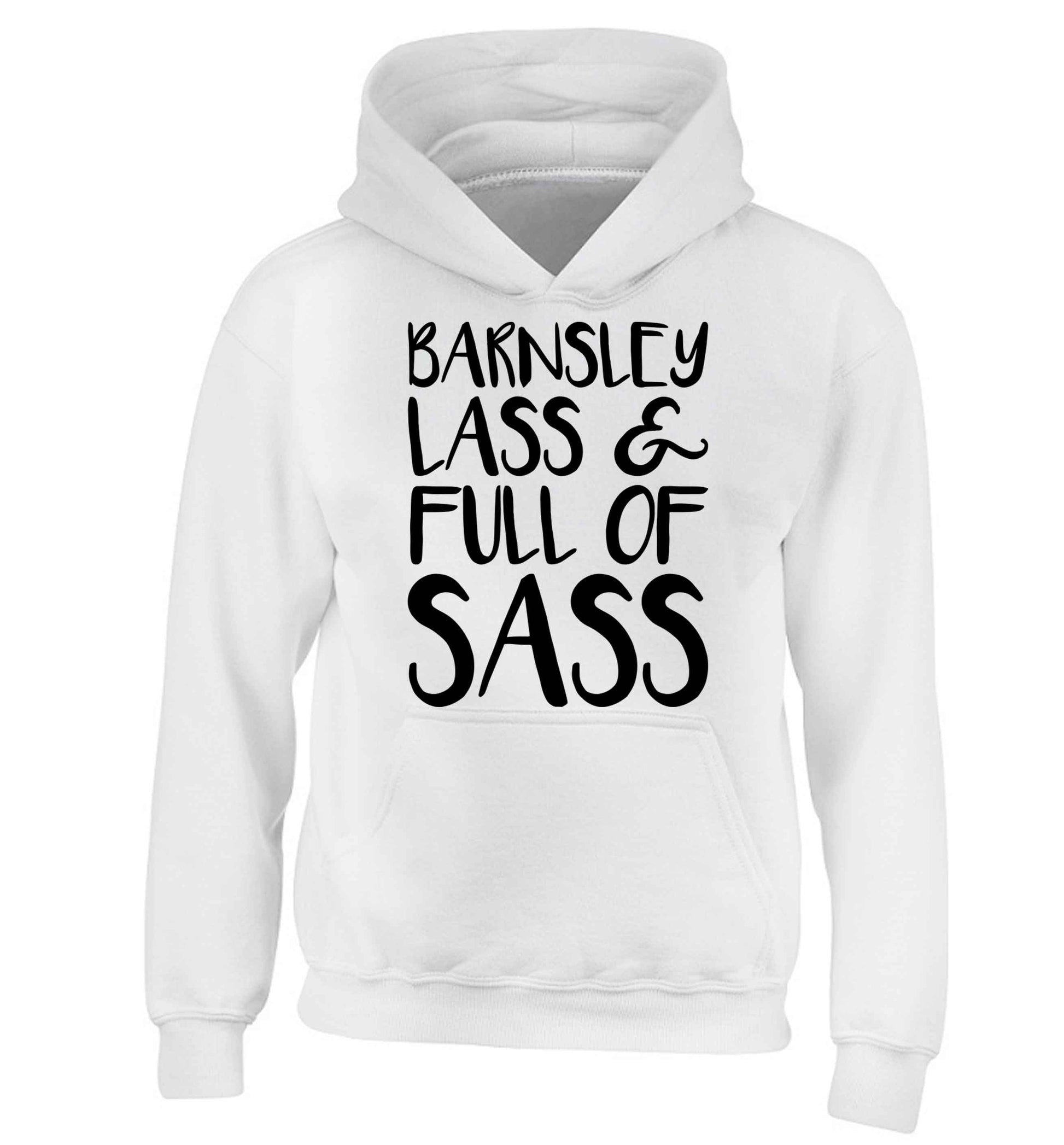 Barnsley lass and full of sass children's white hoodie 12-13 Years