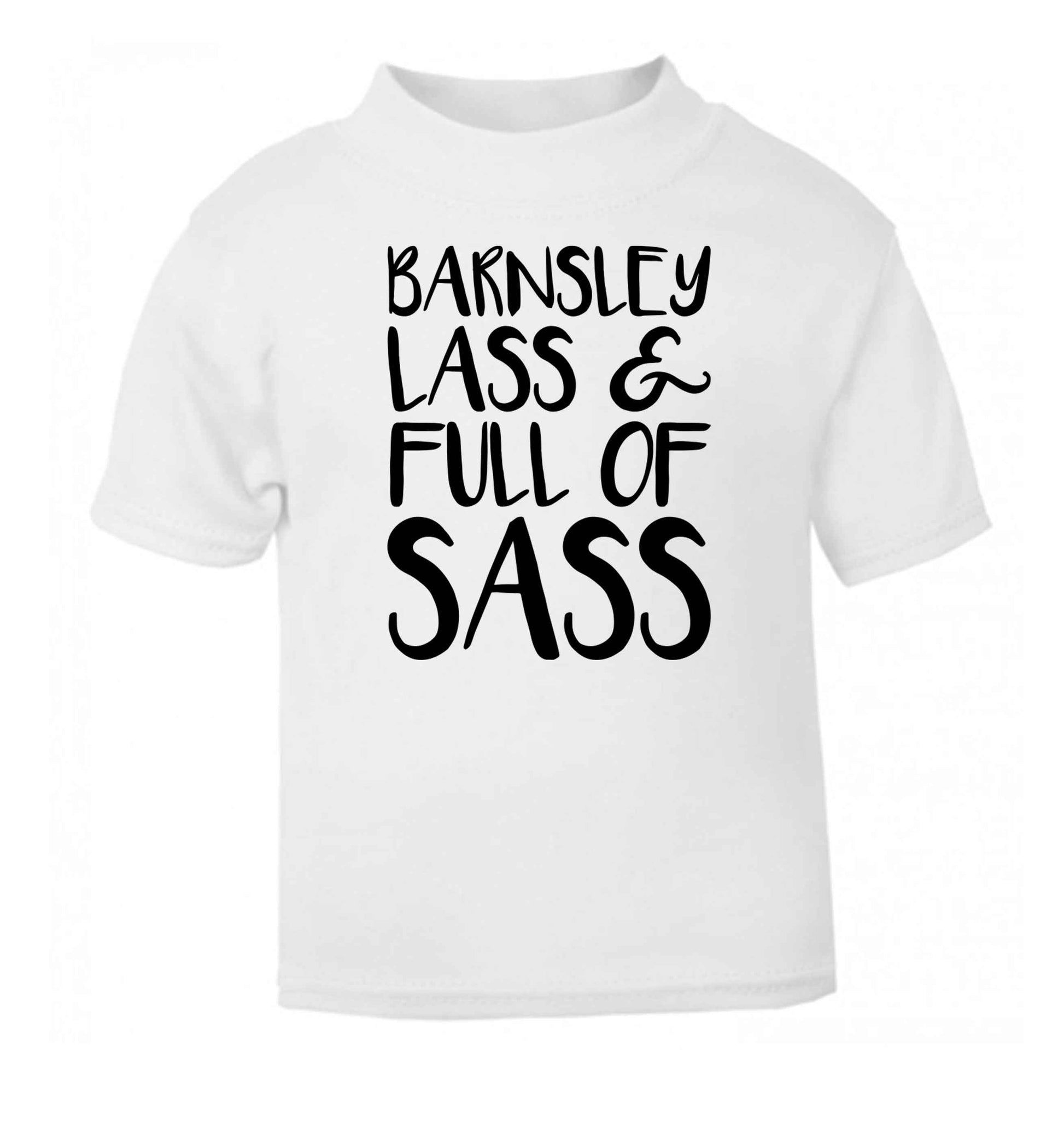 Barnsley lass and full of sass white Baby Toddler Tshirt 2 Years
