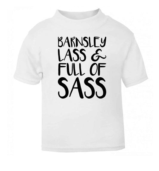 Barnsley lass and full of sass white Baby Toddler Tshirt 2 Years