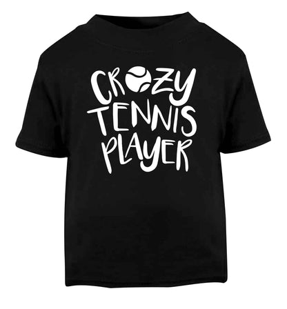 Crazy tennis player Black Baby Toddler Tshirt 2 years