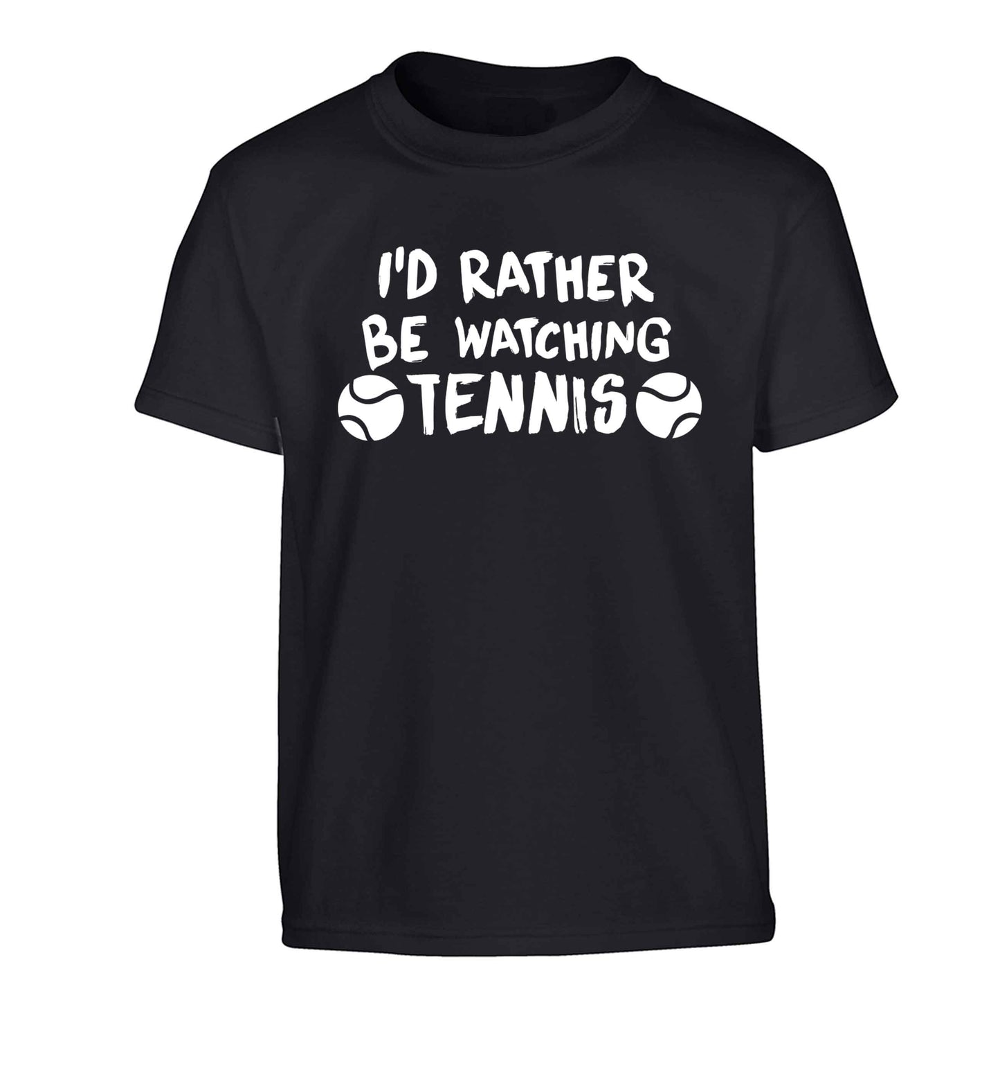 I'd rather be watching the tennis Children's black Tshirt 12-13 Years