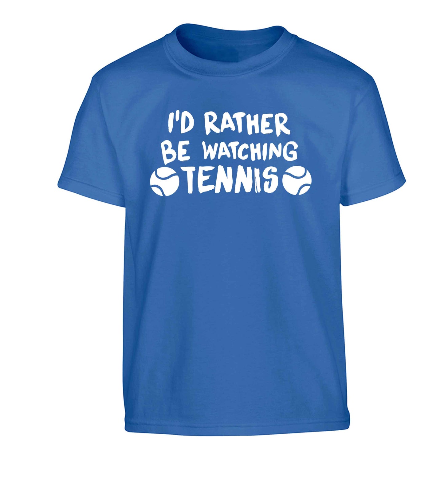 I'd rather be watching the tennis Children's blue Tshirt 12-13 Years