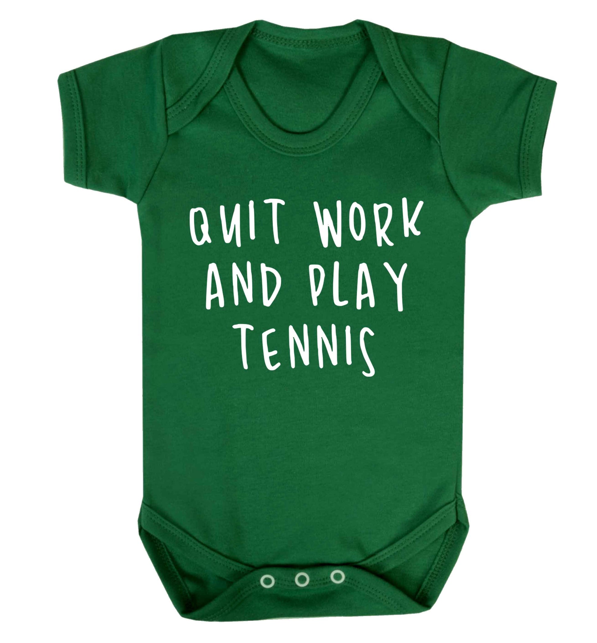 Quit work and play tennis Baby Vest green 18-24 months
