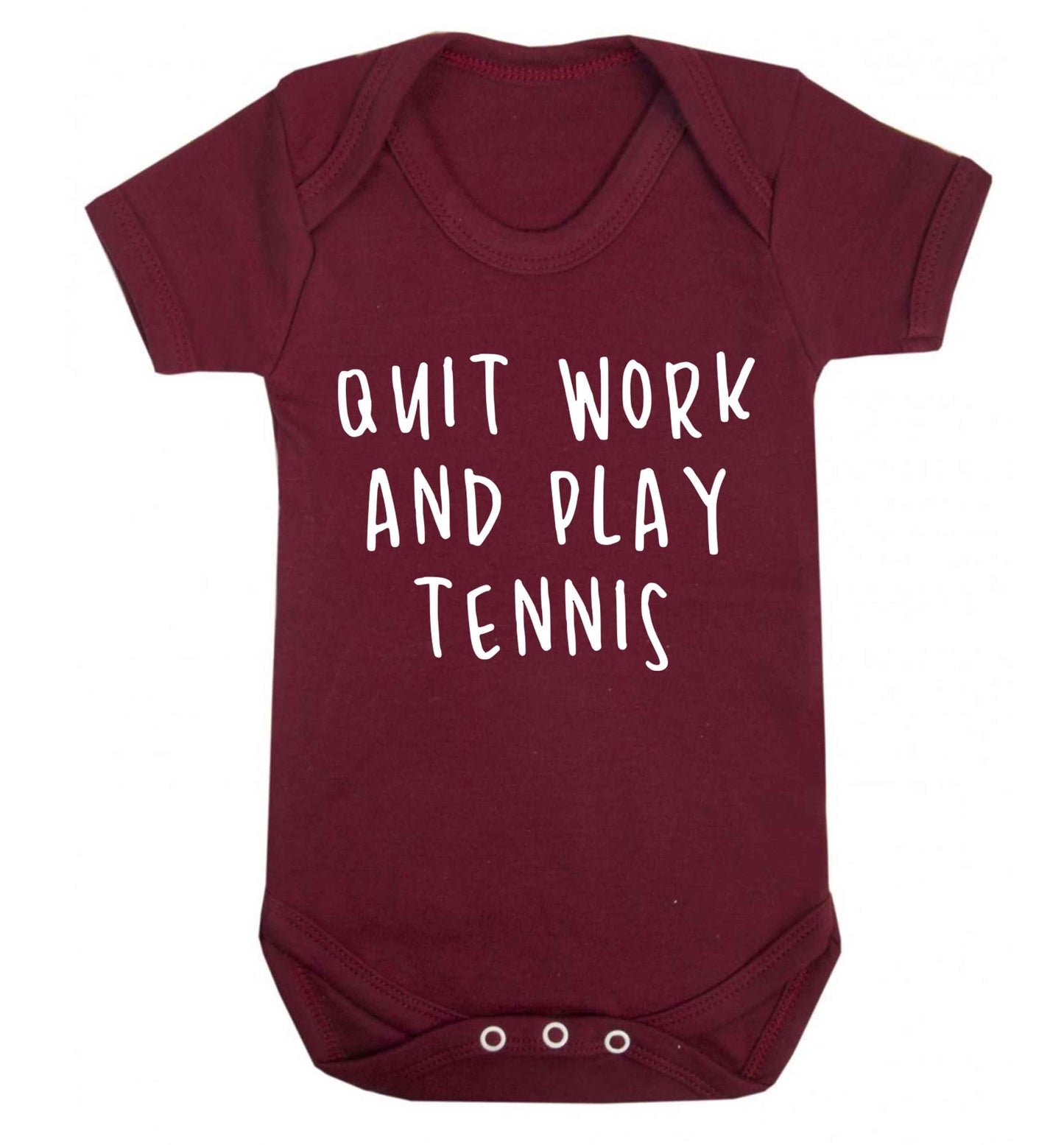 Quit work and play tennis Baby Vest maroon 18-24 months