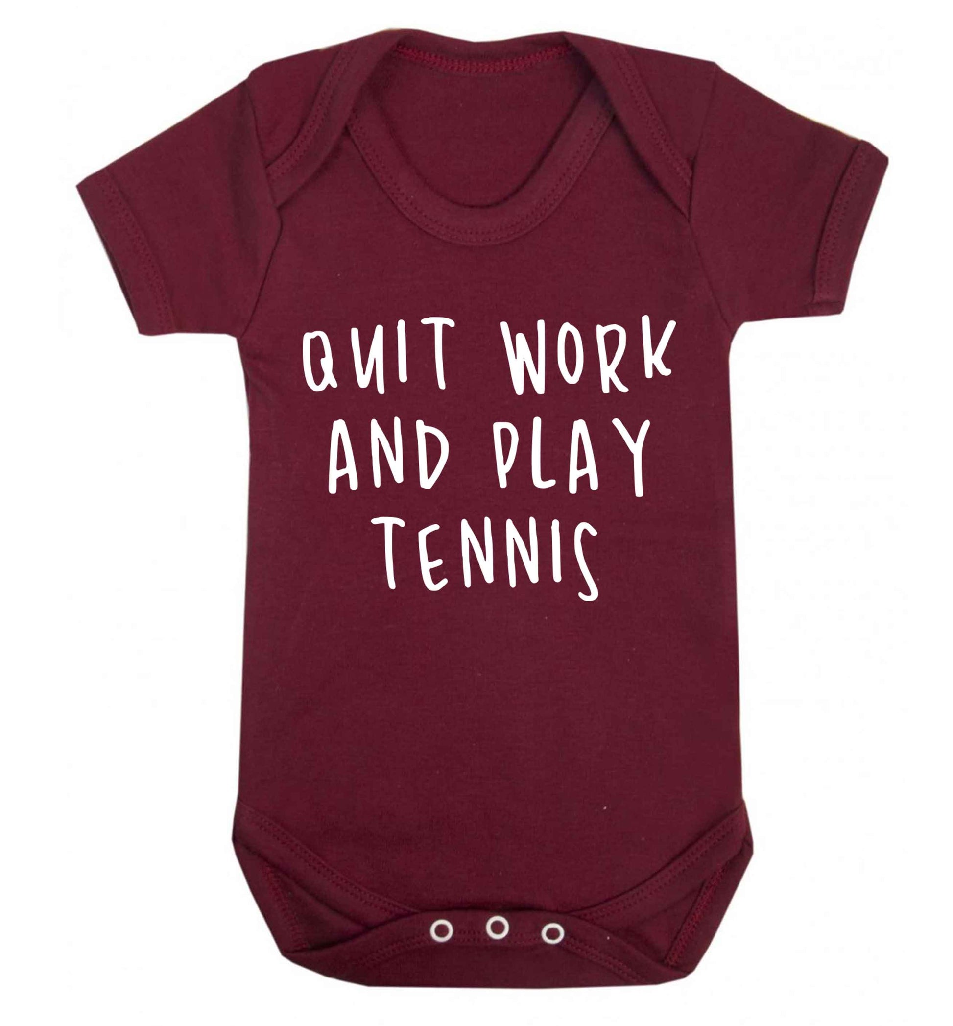 Quit work and play tennis Baby Vest maroon 18-24 months