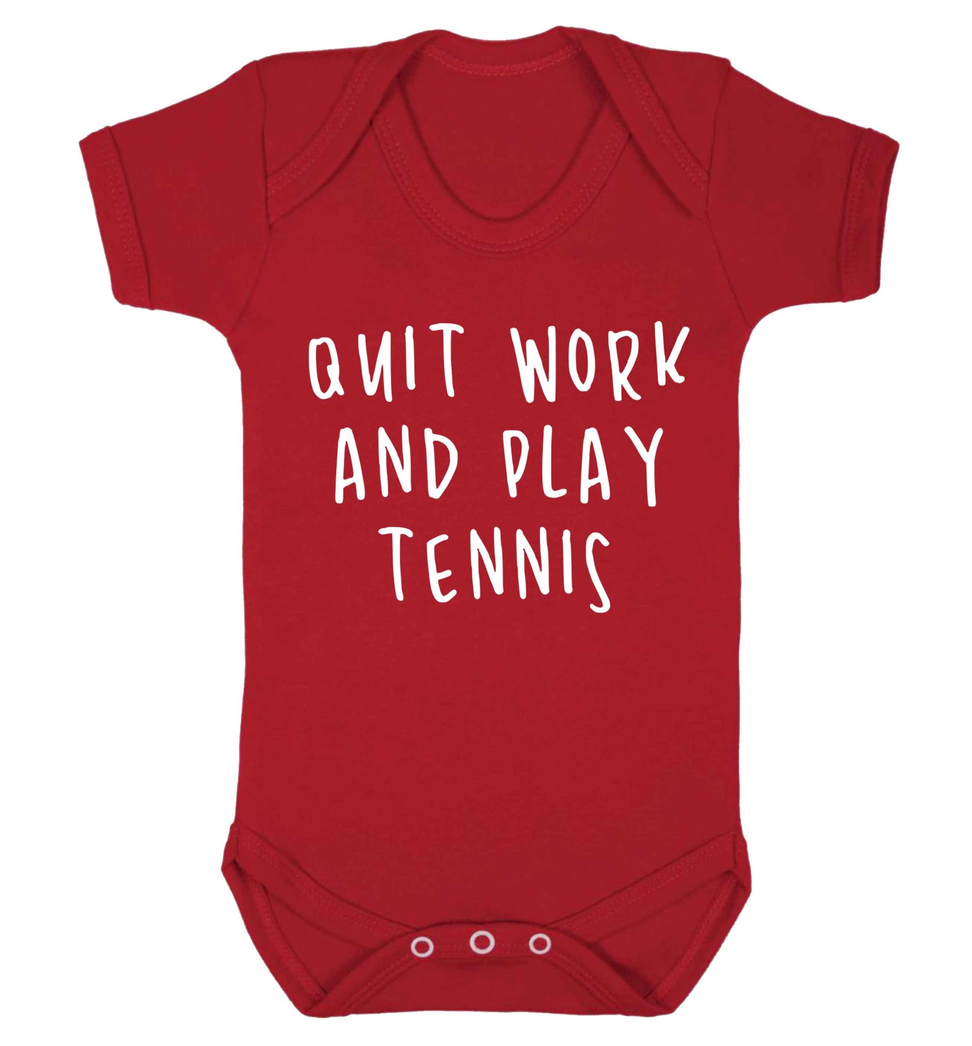 Quit work and play tennis Baby Vest red 18-24 months