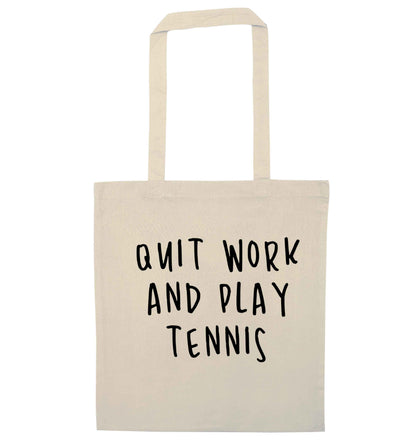Quit work and play tennis natural tote bag