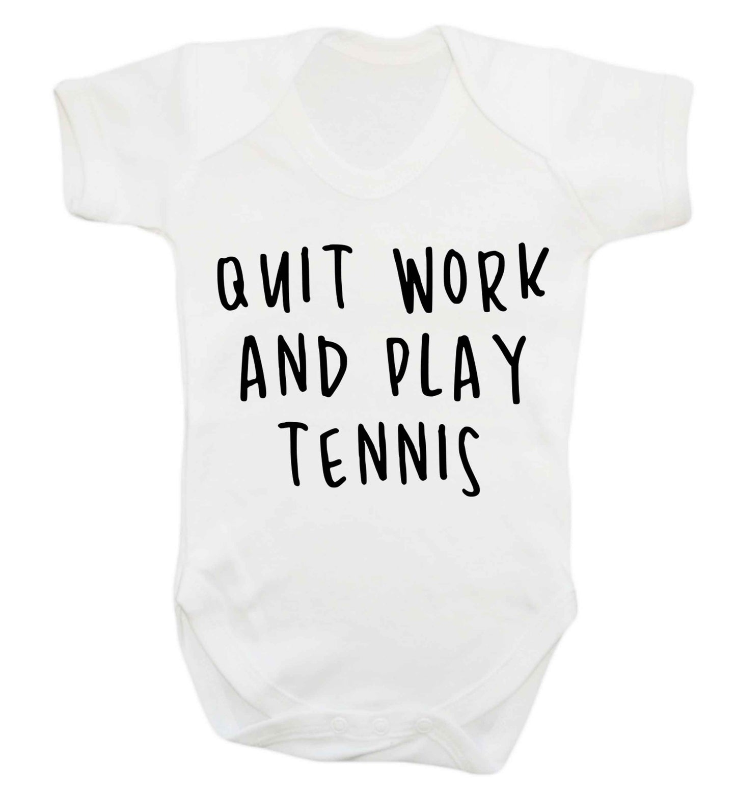 Quit work and play tennis Baby Vest white 18-24 months