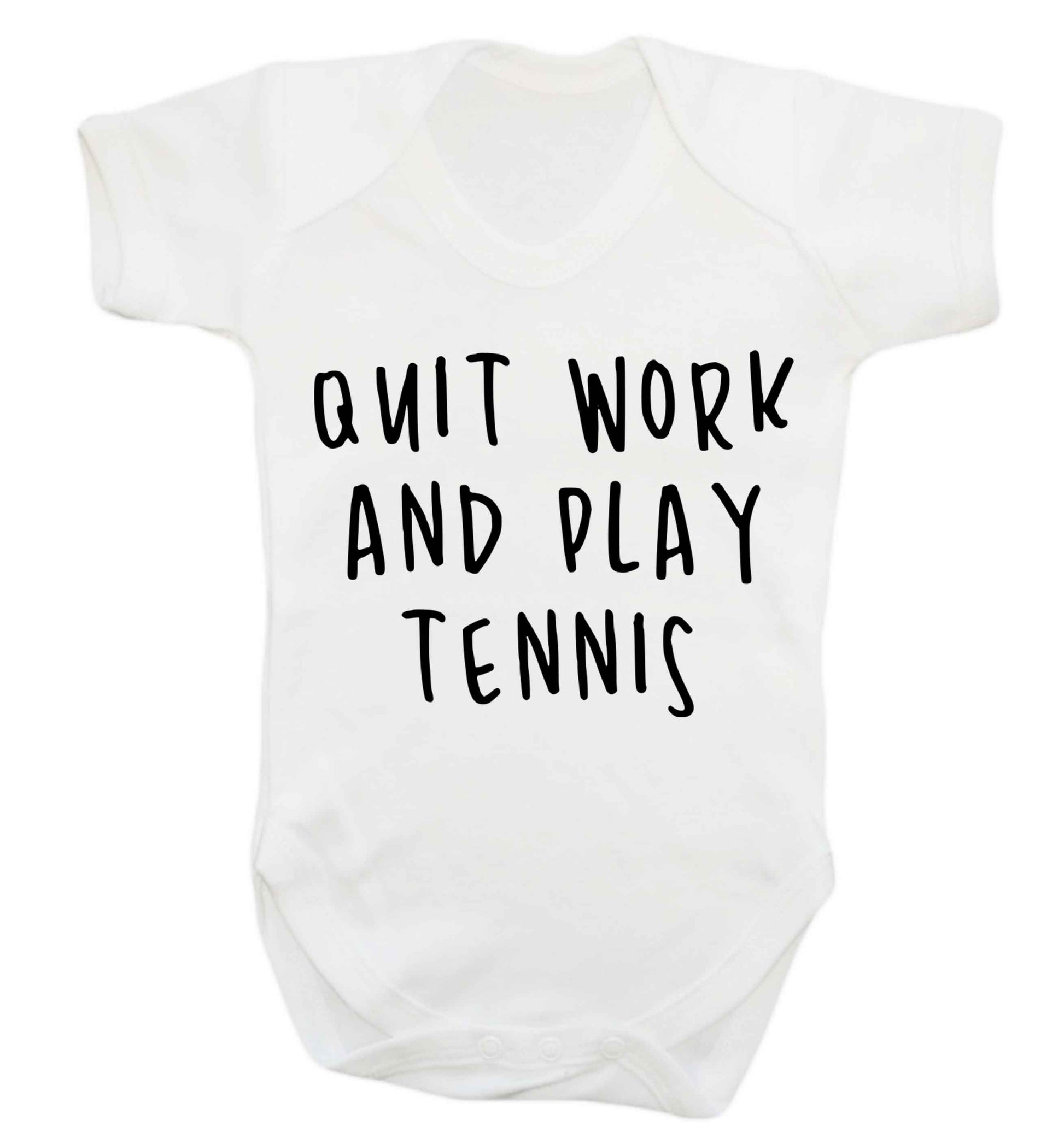Quit work and play tennis Baby Vest white 18-24 months