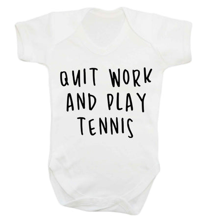 Quit work and play tennis Baby Vest white 18-24 months