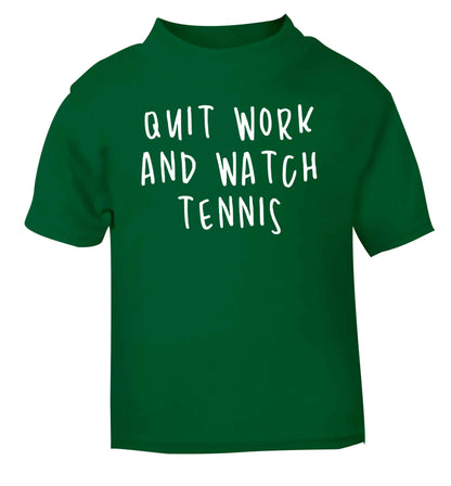 Quit work and watch tennis green Baby Toddler Tshirt 2 Years