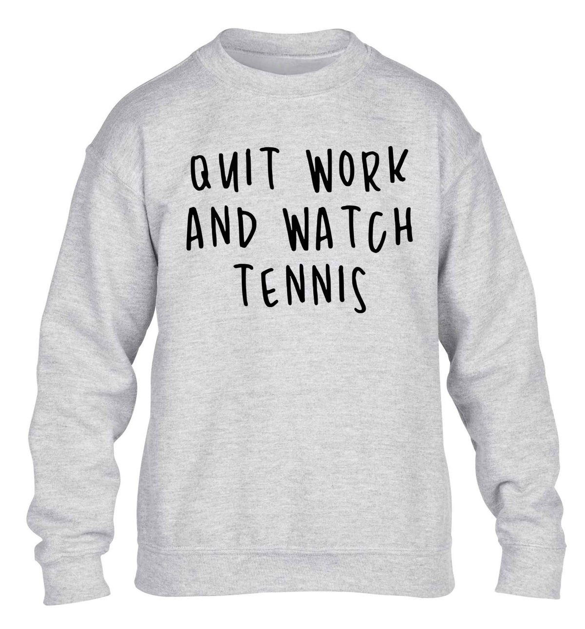 Quit work and watch tennis children's grey sweater 12-13 Years