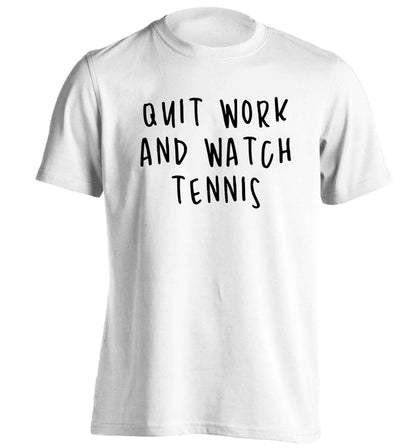Quit work and watch tennis adults unisex white Tshirt 2XL