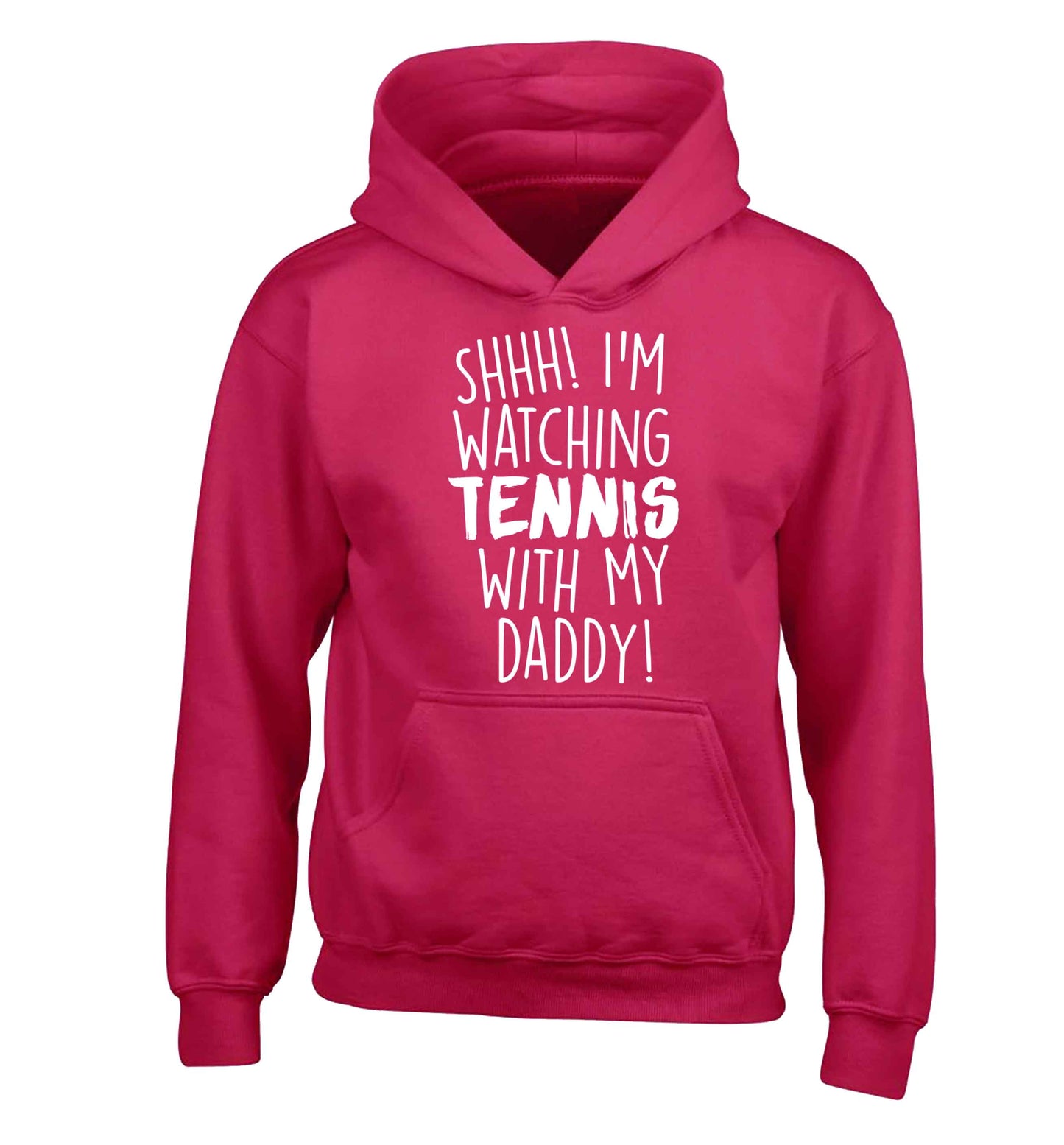 Shh! I'm watching tennis with my daddy! children's pink hoodie 12-13 Years