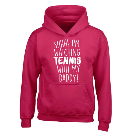 Shh! I'm watching tennis with my daddy! children's pink hoodie 12-13 Years