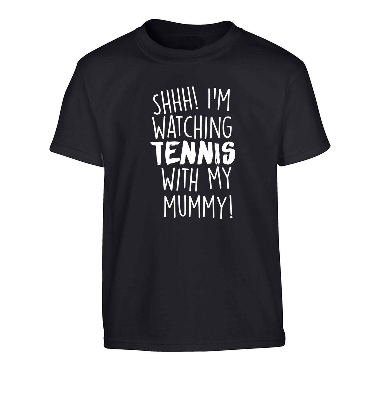Shh! I'm watching tennis with my mummy! Children's black Tshirt 12-13 Years