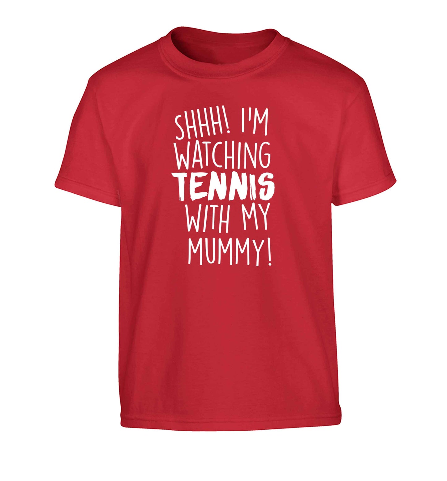 Shh! I'm watching tennis with my mummy! Children's red Tshirt 12-13 Years