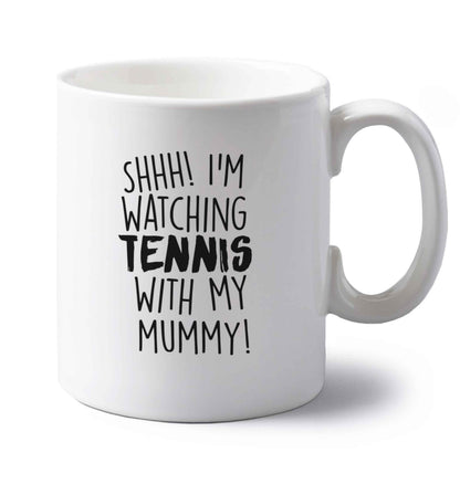 Shh! I'm watching tennis with my mummy! left handed white ceramic mug 