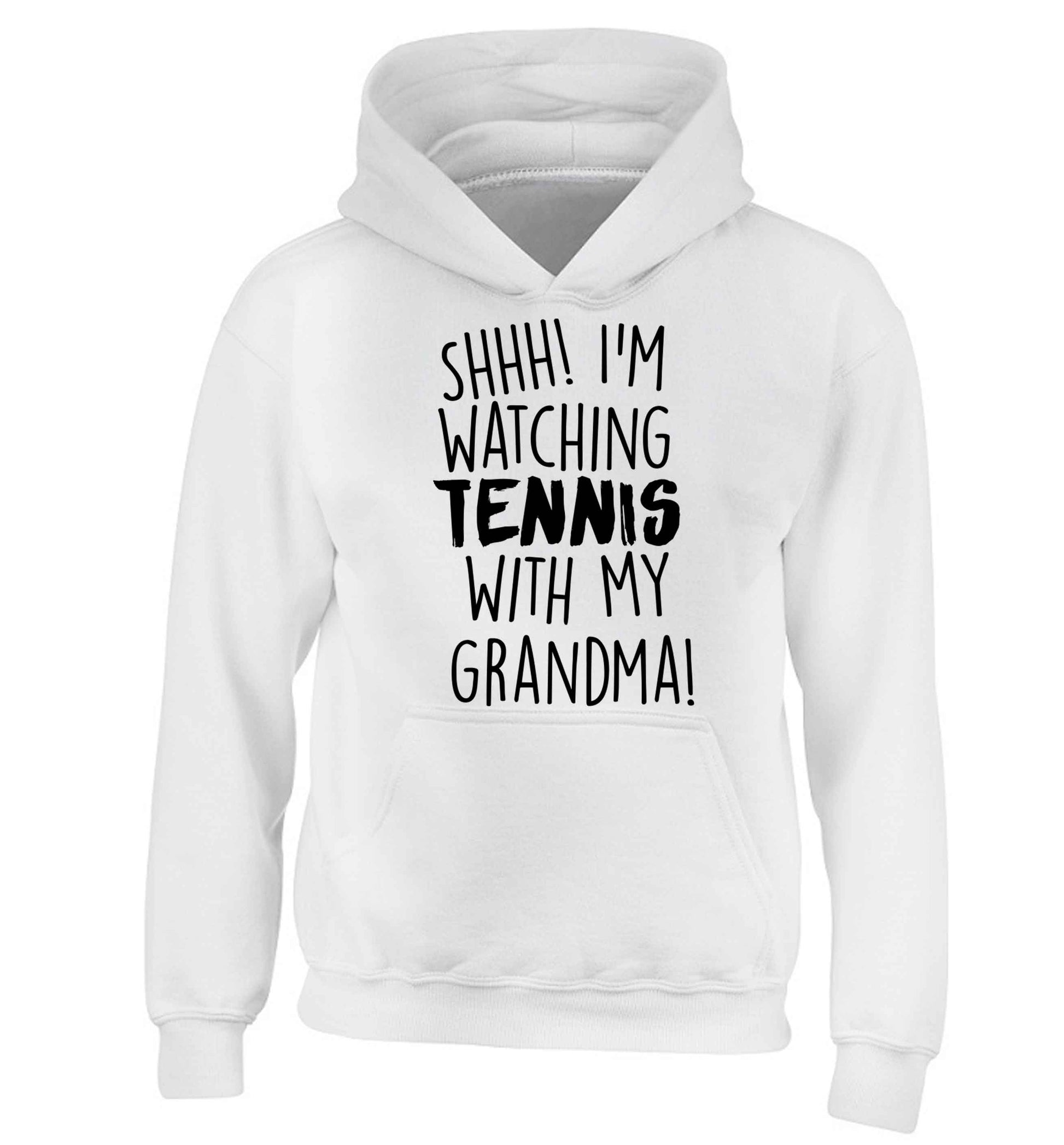 Shh! I'm watching tennis with my grandma! children's white hoodie 12-13 Years
