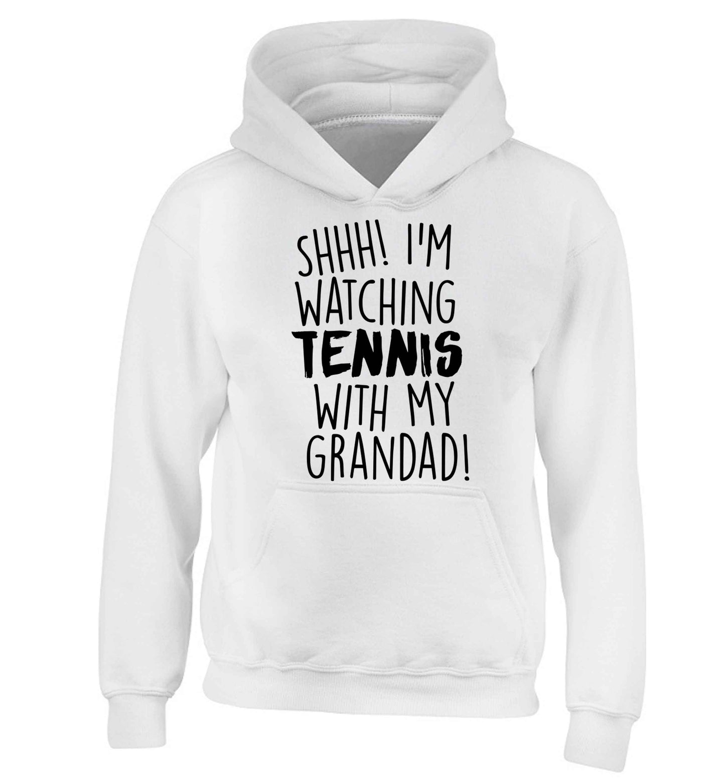 Shh! I'm watching tennis with my grandad! children's white hoodie 12-13 Years