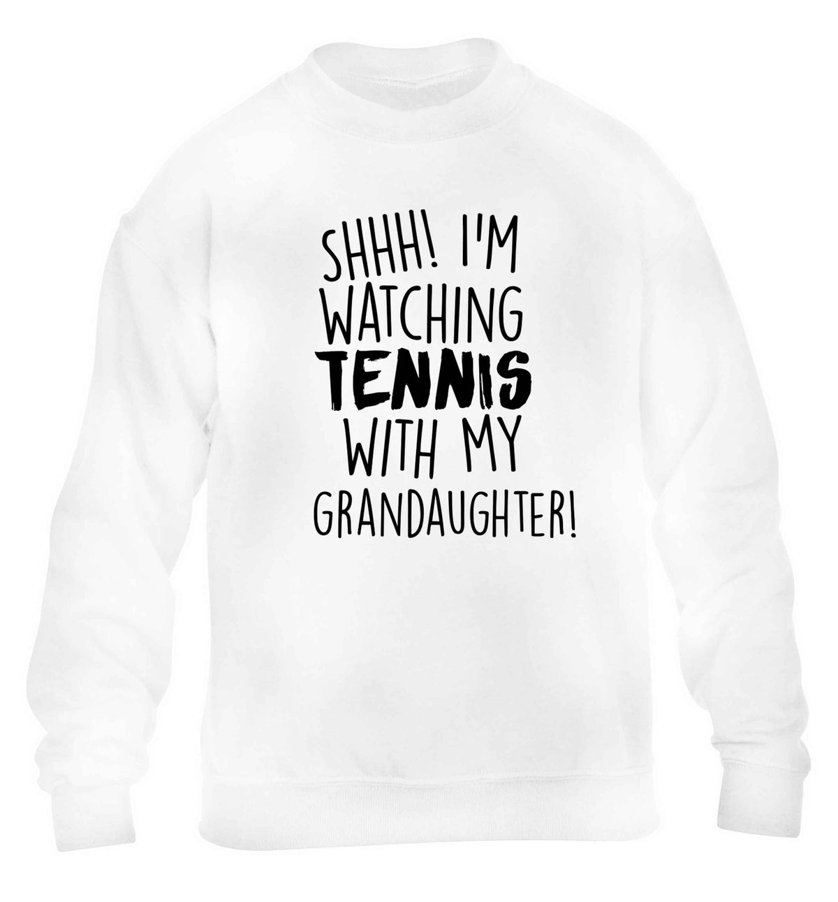 Shh! I'm watching tennis with my granddaughter! children's white sweater 12-13 Years