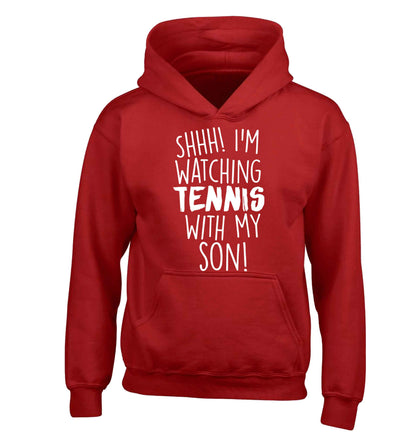 Shh! I'm watching tennis with my son! children's red hoodie 12-13 Years