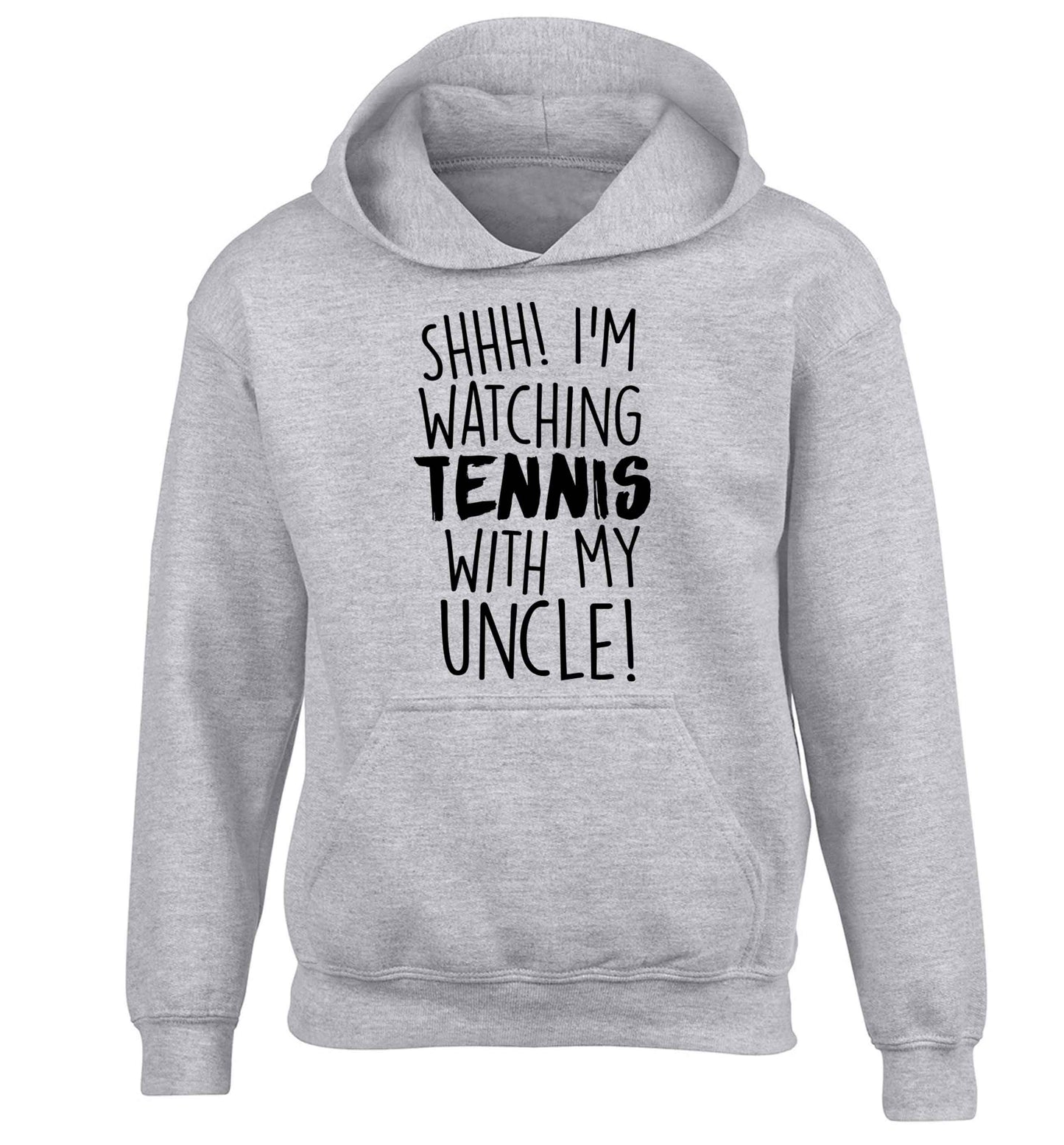 Shh! I'm watching tennis with my uncle! children's grey hoodie 12-13 Years