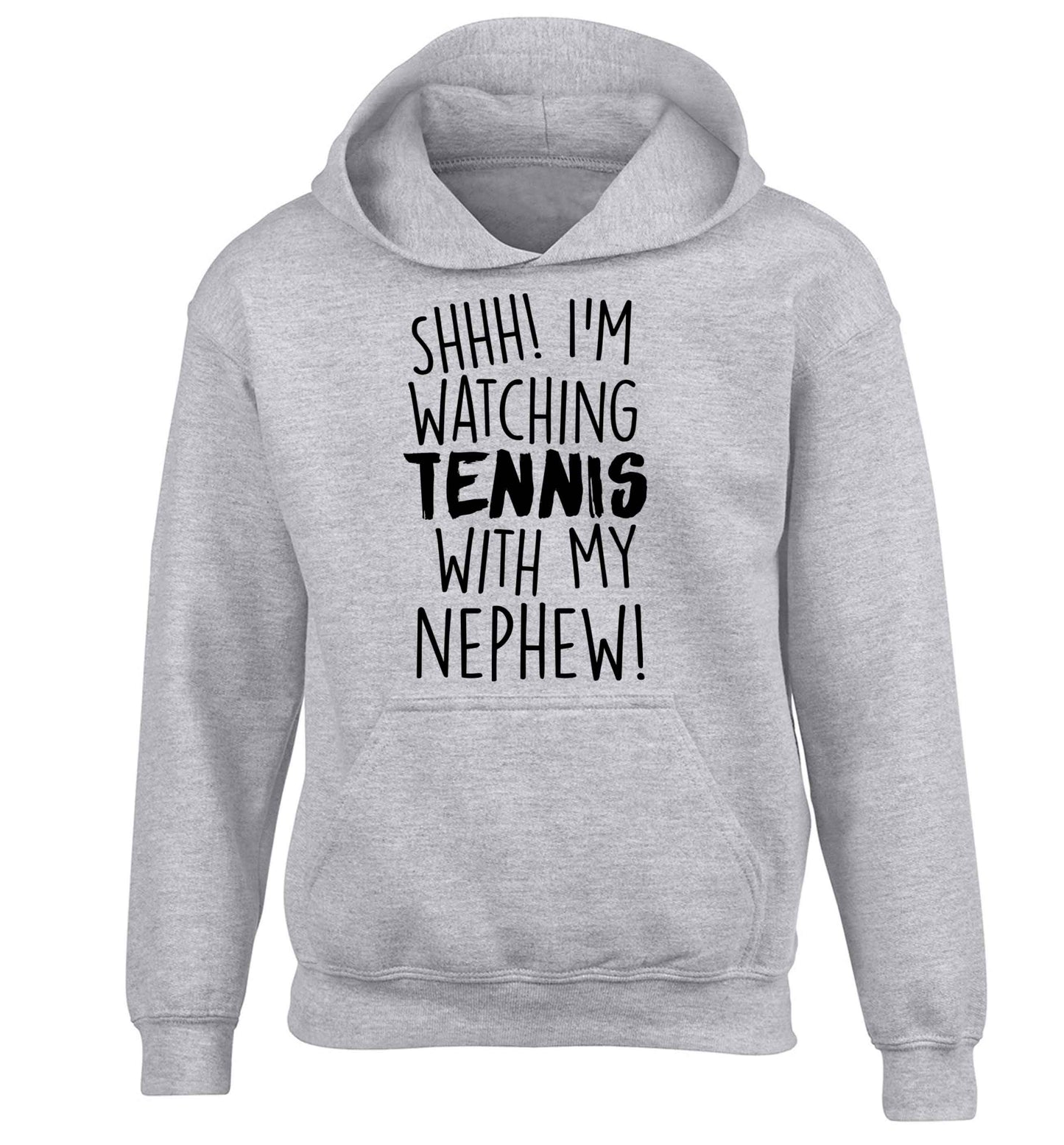 Shh! I'm watching tennis with my nephew! children's grey hoodie 12-13 Years