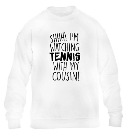 Shh! I'm watching tennis with my cousin! children's white sweater 12-13 Years