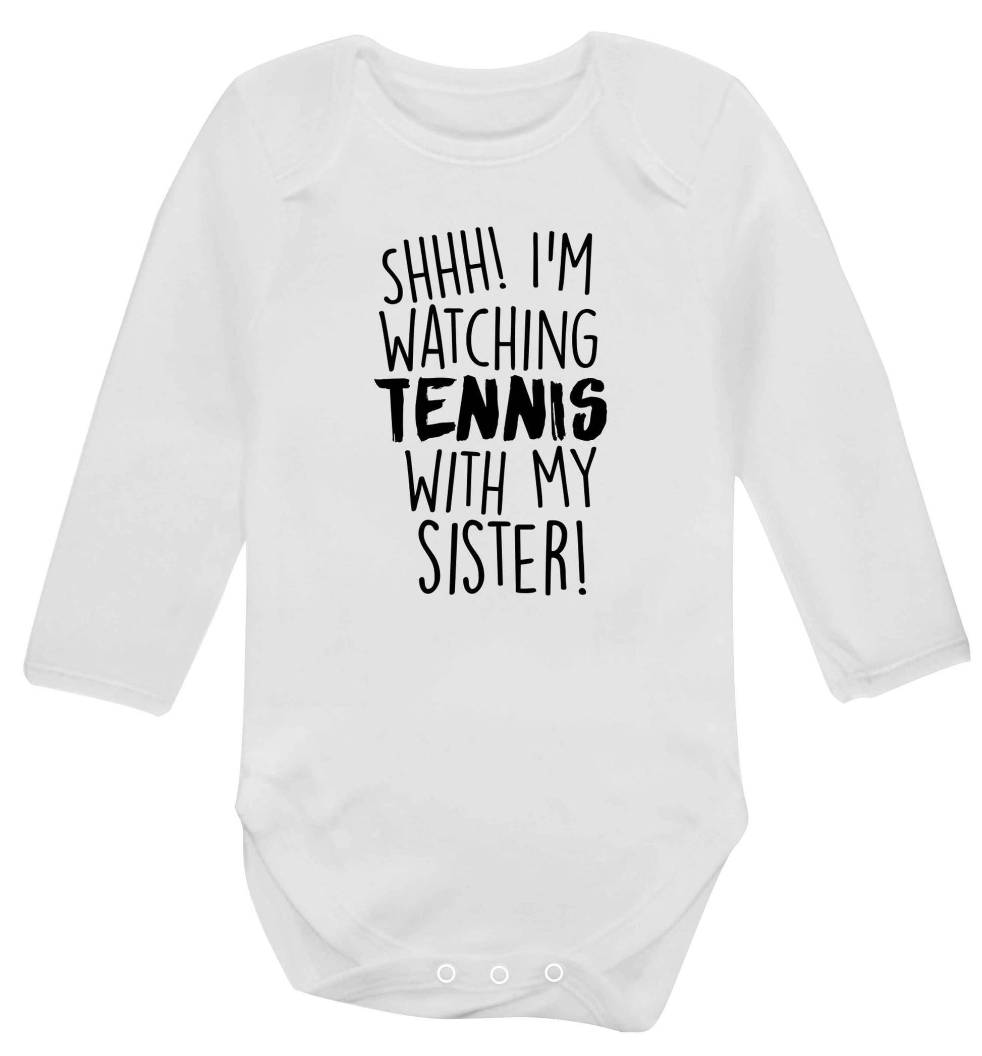 Shh! I'm watching tennis with my sister! Baby Vest long sleeved white 6-12 months