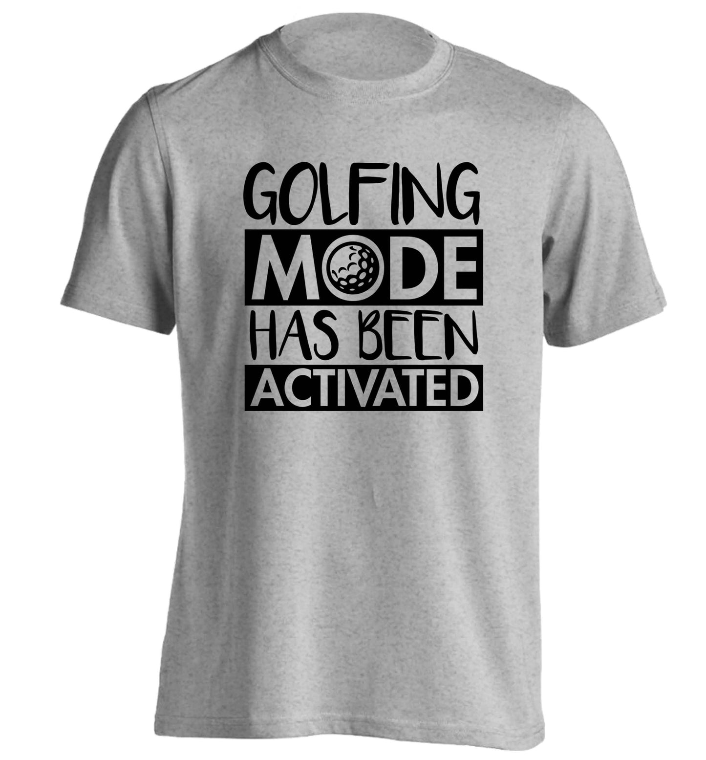 Golfing mode has been activated adults unisex grey Tshirt 2XL