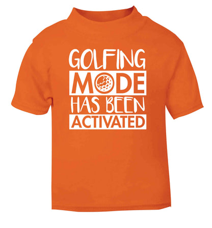 Golfing mode has been activated orange Baby Toddler Tshirt 2 Years