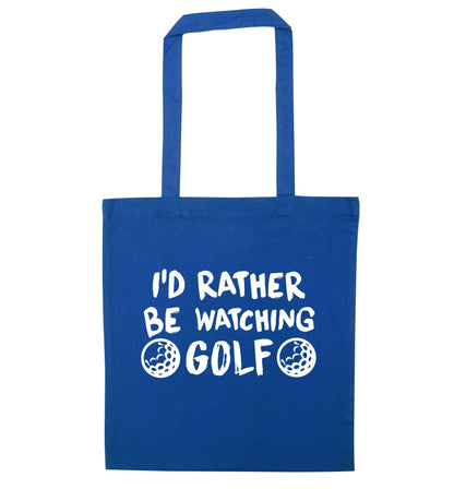 I'd rather be watching golf blue tote bag