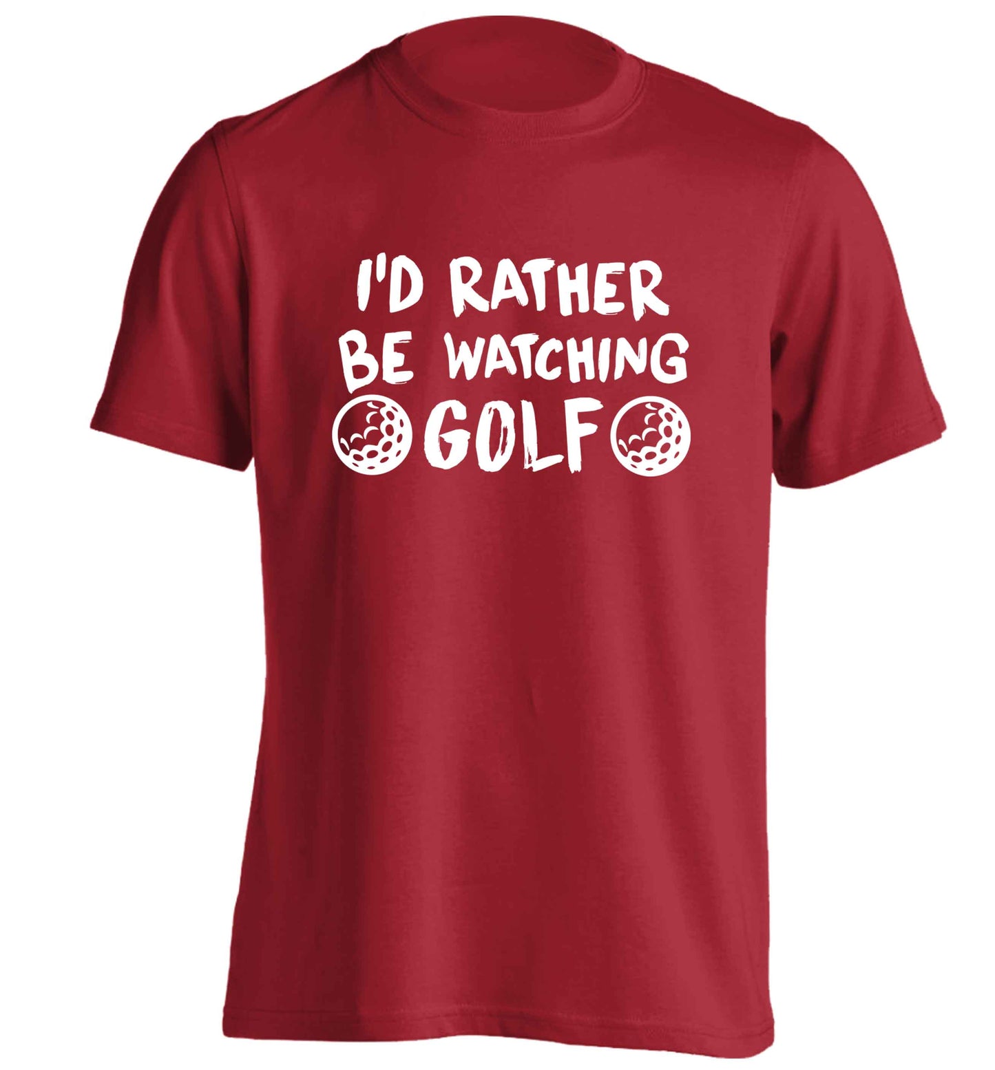 I'd rather be watching golf adults unisex red Tshirt 2XL