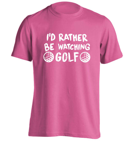 I'd rather be watching golf adults unisex pink Tshirt 2XL