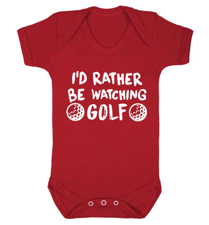 I'd rather be watching golf Baby Vest red 18-24 months
