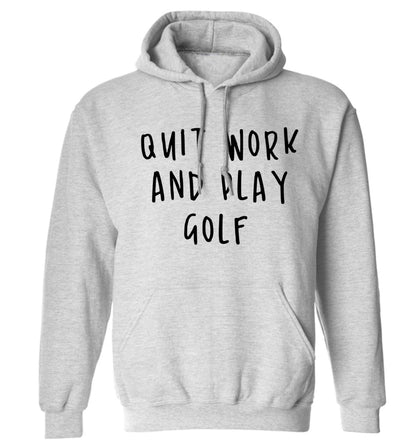 Quit work and play golf adults unisex grey hoodie 2XL