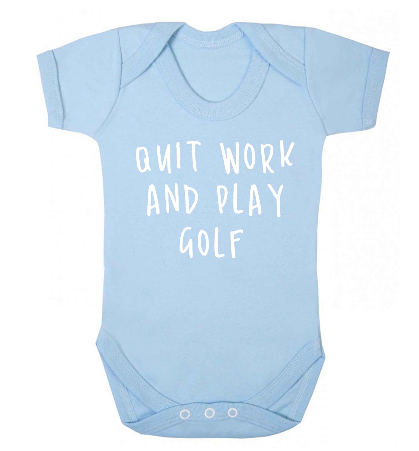 Quit work and play golf Baby Vest pale blue 18-24 months