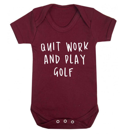 Quit work and play golf Baby Vest maroon 18-24 months
