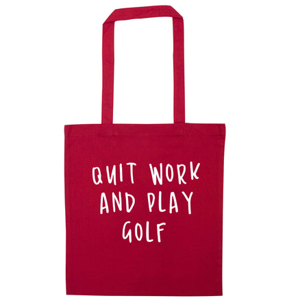 Quit work and play golf red tote bag