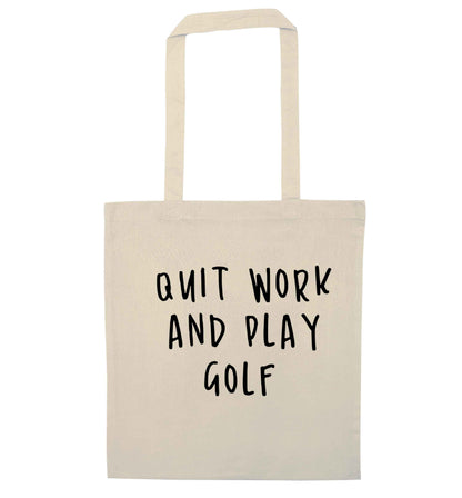 Quit work and play golf natural tote bag