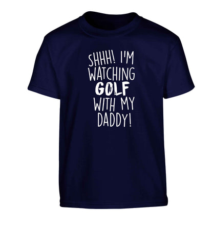 Shh I'm watching golf with my daddy Children's navy Tshirt 12-13 Years