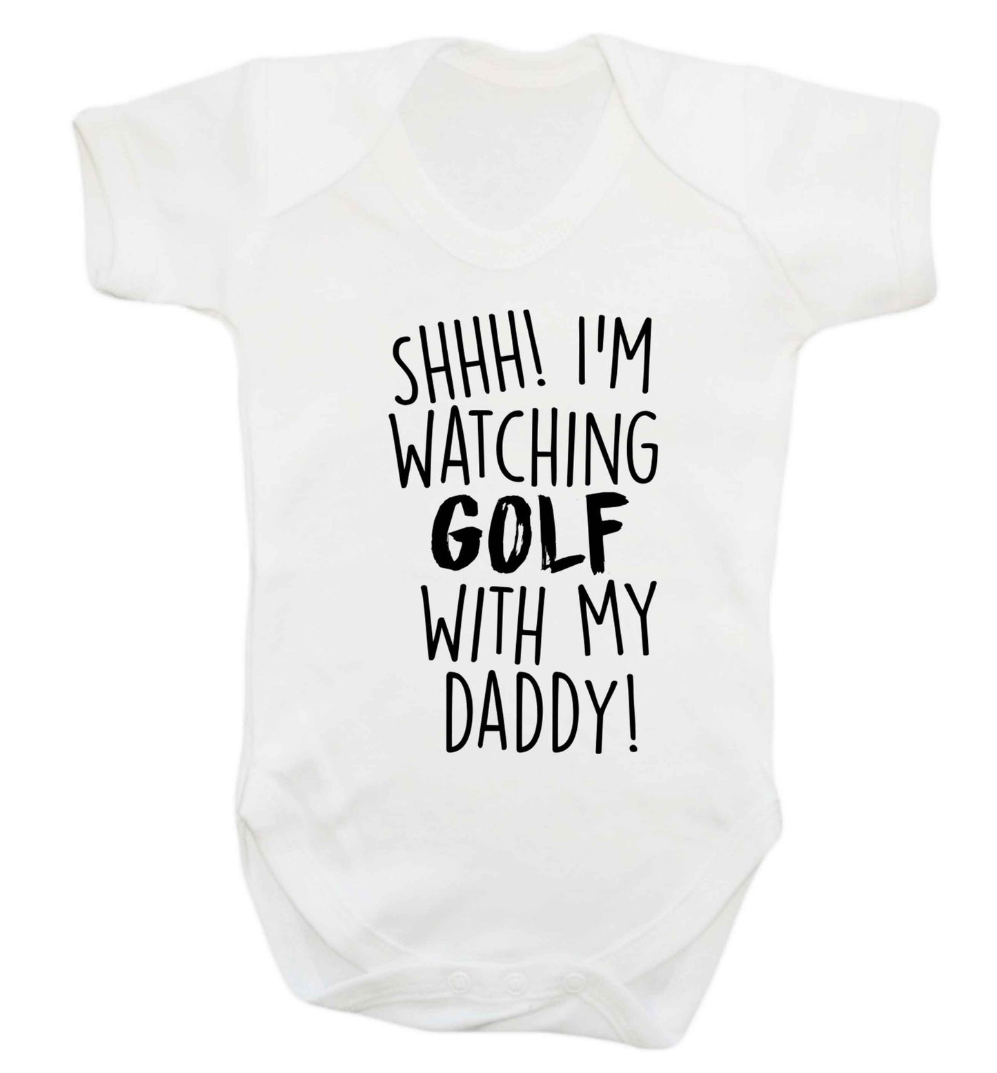 Shh I'm watching golf with my daddy Baby Vest white 18-24 months