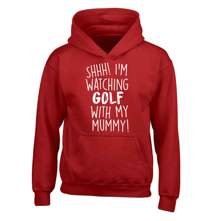 Shh I'm watching golf with my mummy children's red hoodie 12-13 Years