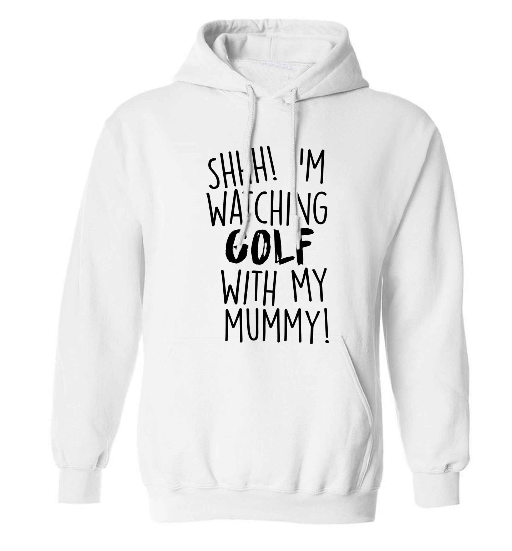 Shh I'm watching golf with my mummy adults unisex white hoodie 2XL