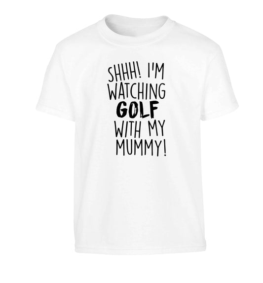 Shh I'm watching golf with my mummy Children's white Tshirt 12-13 Years