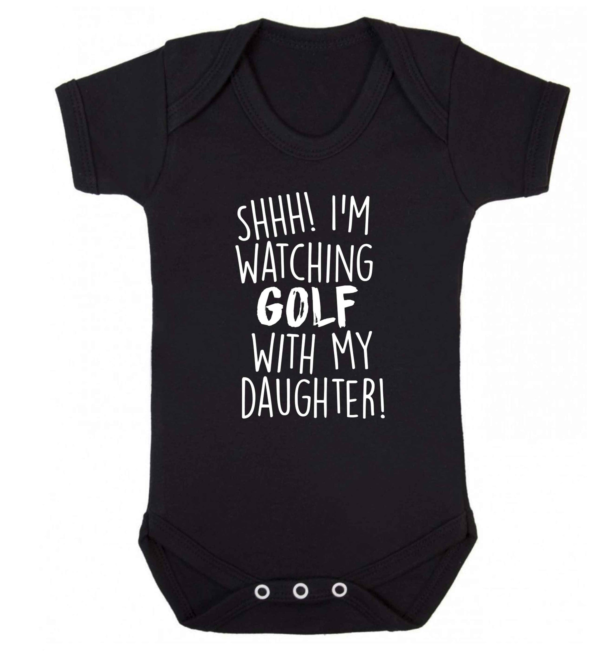 Shh I'm watching golf with my daughter Baby Vest black 18-24 months