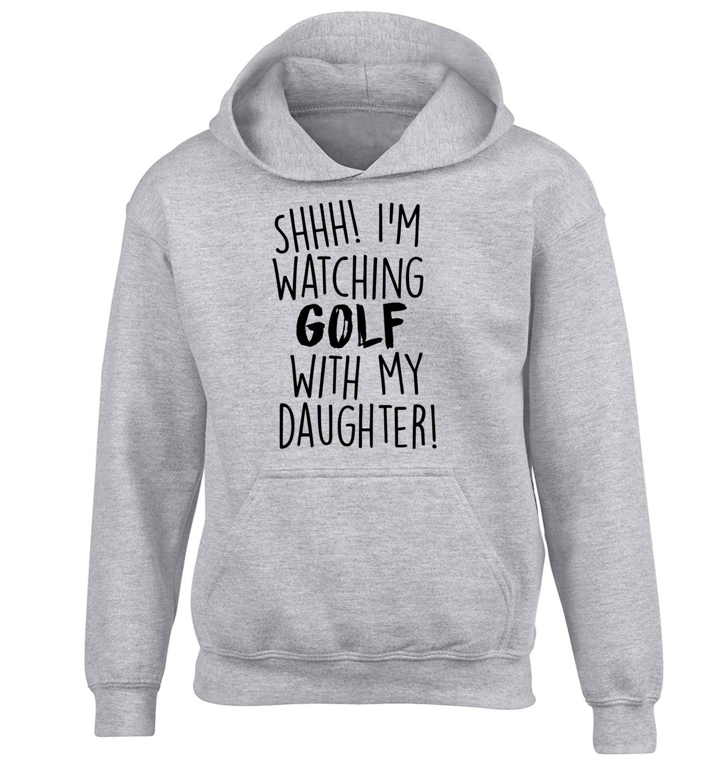 Shh I'm watching golf with my daughter children's grey hoodie 12-13 Years