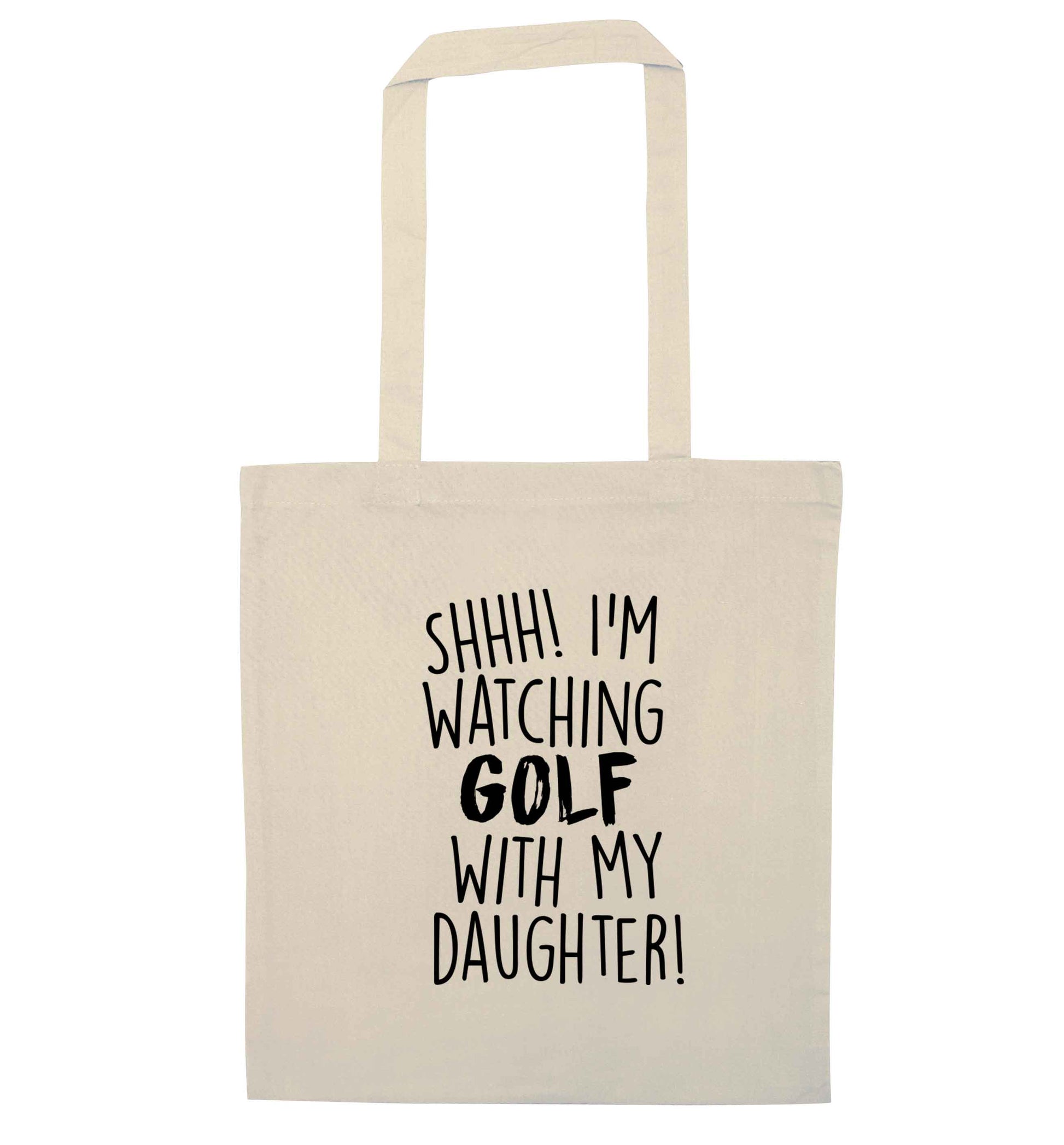 Shh I'm watching golf with my daughter natural tote bag