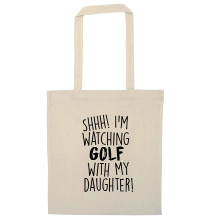 Shh I'm watching golf with my daughter natural tote bag